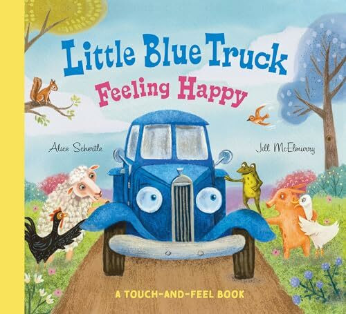 Little Blue Truck Feeling Happy: A Touch-and-Feel Book: A Touch-and-Feel Book – An NYT Bestselling Sensory Farm Animal Board Book (Little Blue Truck, 22)