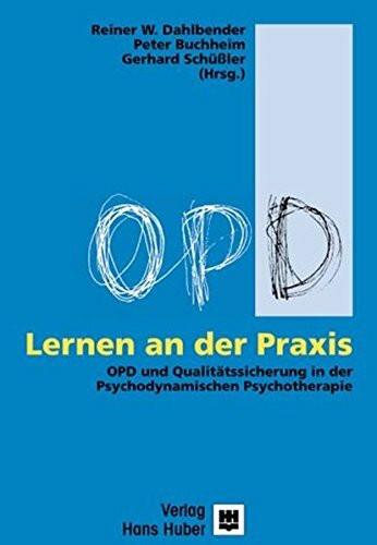 Lernen an der Praxis: OPD und Qualitätssicherung in der Psychodynamischen Psychotherapie