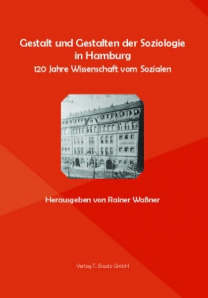 Gestalt und Gestalten der Soziologie in Hamburg