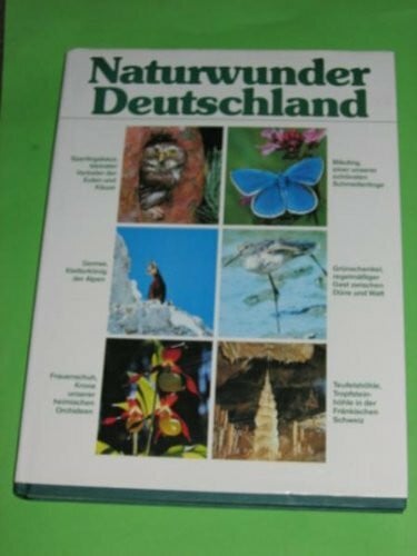 Naturwunder Deutschland Die letzten Naturschätze unserer Heimat