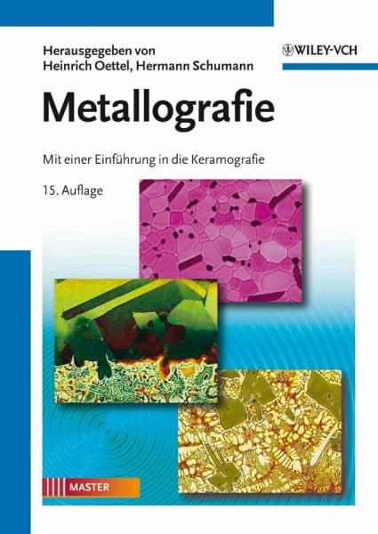 Metallografie: Mit einer Einführung in die Keramografie