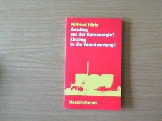 Ausstieg aus der Kernenergie? - Einstieg in die Verantwortung!.