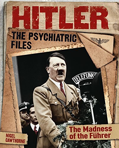 Hitler: The Psychiatric Files Hitler: The Psychiatric Files