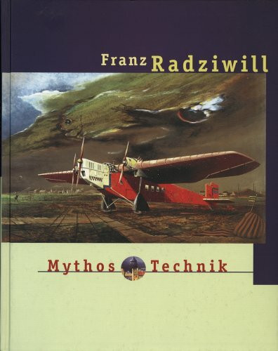 Franz Radziwill. Mythos Technik