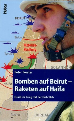 Bomben auf Beirut - Raketen auf Haifa: Israel im Krieg mit der Hisbollah