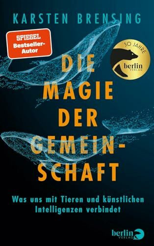 Die Magie der Gemeinschaft: Was uns mit Tieren und künstlichen Intelligenzen verbindet | Nominiert für das Wissenschaftsbuch des Jahres 2025