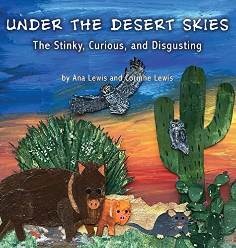 Under the Desert Skies: The Stinky, Curious, and Disgusting