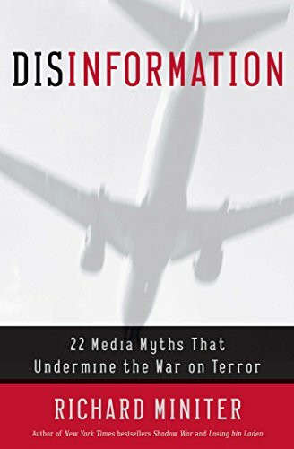 Disinformation: 22 Media Myths That Undermine the War on Terror