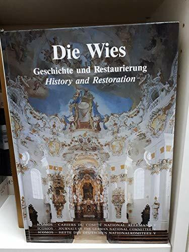 Die Wies: Geschichte und Restaurierung (ICOMOS - Hefte des deutschen Nationalkomitees)