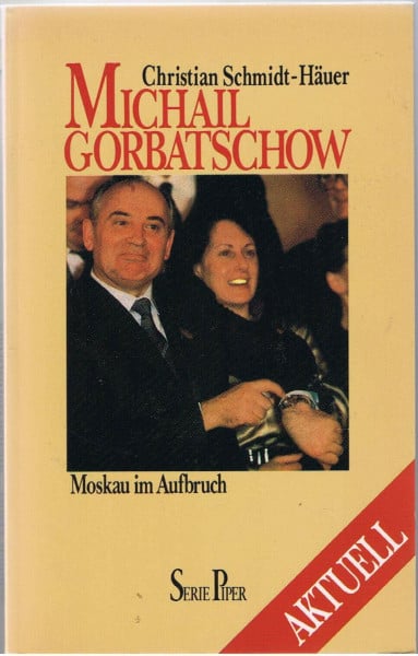 Michail Gorbatschow. Moskau im Aufbruch. Eine Biographie.