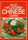 Enjoy the Flavours of Chinese Cooking (Quick and Easy)