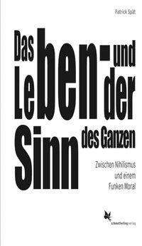 Das Leben - und der Sinn des Ganzen