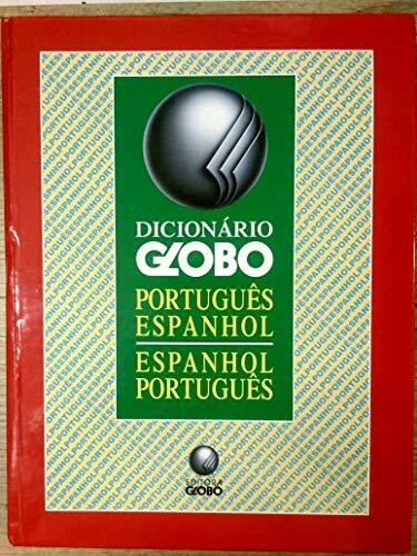 Dicionário Globo. Português-Espanhol/ Espanhol-Português (Em Portuguese do Brasil)