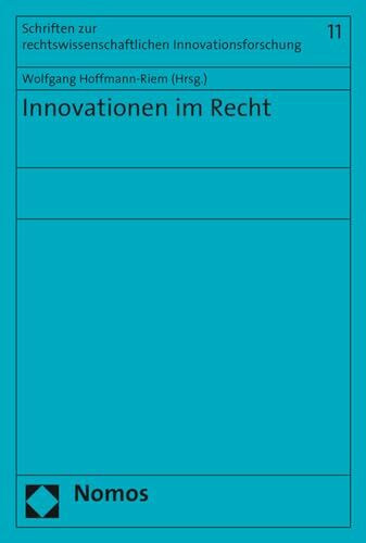 Innovationen im Recht (Schriften zur rechtswissenschaftlichen Innovationsforschung, Band 11)