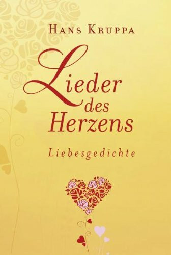 Lieder des Herzens: Liebesgedichte