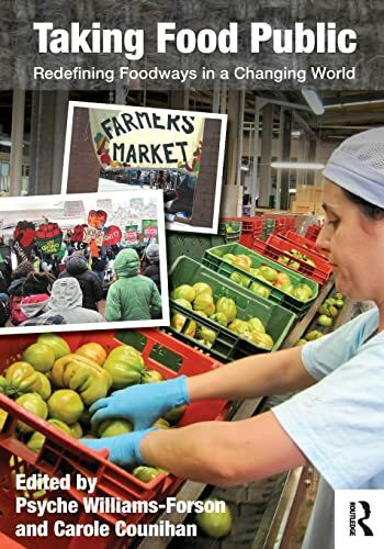 Taking Food Public: Redefining Foodways in a Changing World