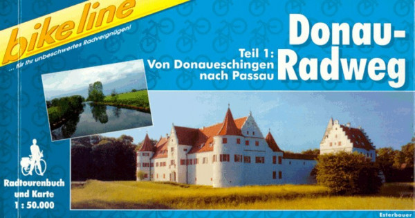 Bikeline Donau-Radweg I. Von Donaueschingen nach Passau