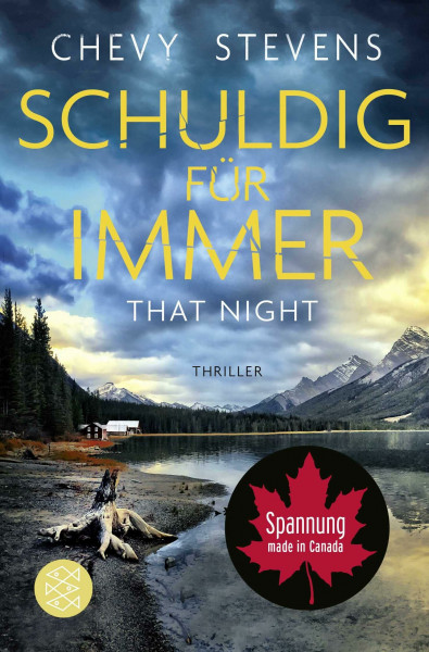 Schuldig für immer - That Night: Thriller | »Intensiv und verstörend.« Lee Child (Kanada-Thriller, Band 4)