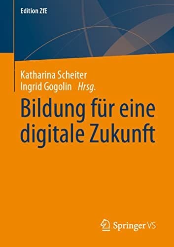 Bildung für eine digitale Zukunft (Edition ZfE, Band 15)