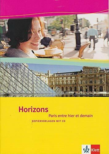 Horizons Dossier. Paris entre hier et demain: Kopiervorlagen mit CD-ROM Klasse 10 (G8), Klasse 11 (G9) (Horizons Dossier. Ausgabe ab 2004)