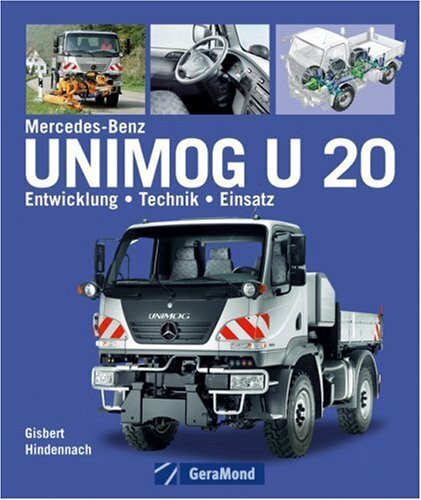 Der Unimog U20: Entwicklung - Technik - Einsatz