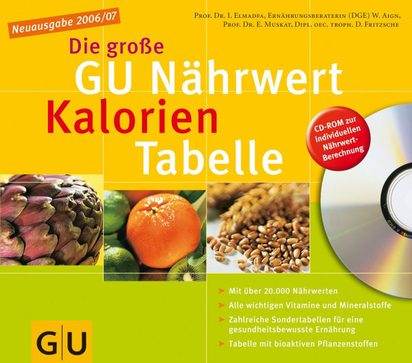 Nährwert-Kalorien-Tabelle Neuausgabe 2006/07 (mit CD), Die große GU: Mit über 20.000 Nährwerten. Alle wichtigen Vitamine und Mineralstoffe. Zahlreiche ... Tabelle mit bioaktiven Pflanzenstoffen