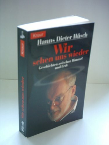 Wir sehen uns wieder. Geschichten zwischen Himmel und Erde