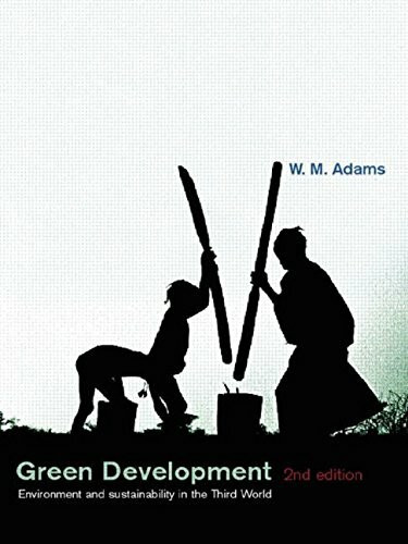 Routledge Green Development, Environment And Sustainability In The Third World (The Natural Environment, ...