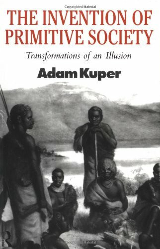 Invention of Primitive Society: Transformations of an Illusion