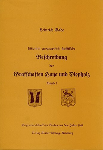 Historisch-geographisch-statistische Beschreibung der Grafschaften Hoya und Diepholz, Teil: Bd. 2.
