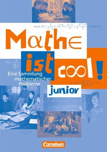 Mathe ist cool! - junior: Eine Sammlung mathematischer Probleme