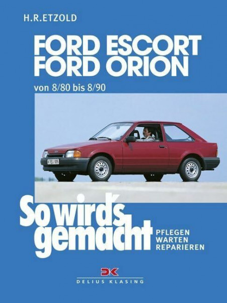 So wird's gemacht, Bd.37, Ford Escort, Ford Orion von 8/80-8/90: So wird´s gemacht - Band 37 (Print on Demand)