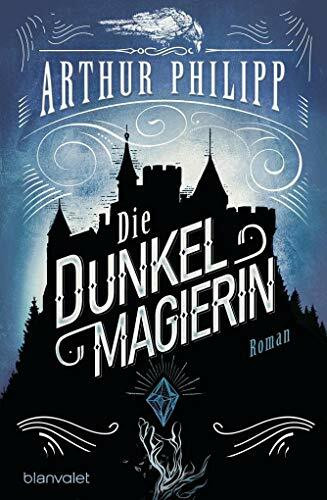 Die Dunkelmagierin: Roman (Der graue Orden, Band 1)