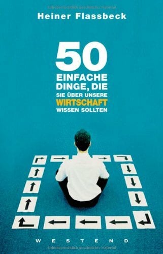 50 einfache Dinge, die Sie über unsere Wirtschaft wissen sollten 50 einfache Dinge, die Sie über unsere Wirtschaft wissen sollten
