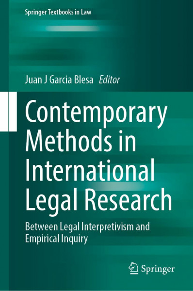 Contemporary Methods in International Legal Research: Between Legal Interpretivism and Empirical Inquiry (Springer Textbooks in Law)