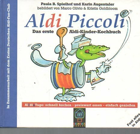 Aldi Piccoli. Das erste Aldi-Kinder-Kochbuch