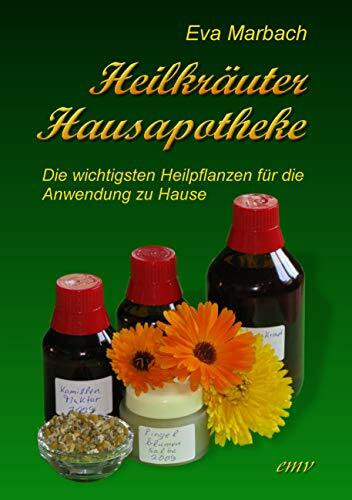 Heilkräuter Hausapotheke: Die wichtigsten Heilpflanzen für die Anwendung zu Hause