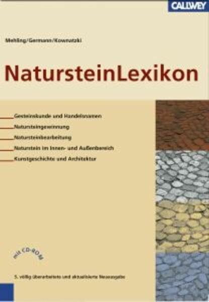 NatursteinLexikon: Gesteinskunde und Handelsnamen / Natursteingewinnung / Natursteinbearbeitung / Naturstein im Innen- und Außenbereich / Kunstgeschichte und Architektur