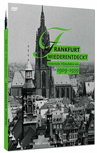 Frankfurt Wiederentdeckt. Historische Filmschätze Von 1909 - 1959