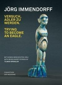 Jörg Immendorff. Versuch Adler zu werden