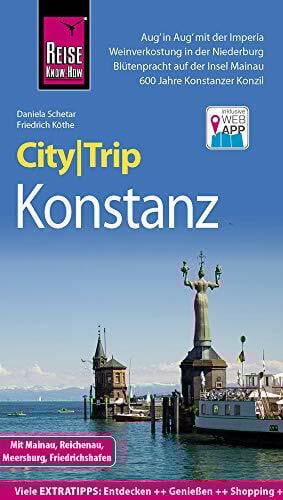 Reise Know-How CityTrip Konstanz mit Mainau, Reichenau, Meersburg, Friedrichshafen: Reiseführer mit Stadtplan und kostenloser Web-App