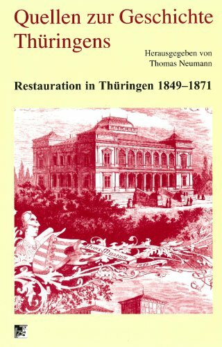 Restauration in Thüringen 1849-1871 (Quellen zur Geschichte Thüringens)