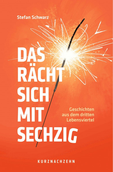 Das rächt sich mit sechzig: Geschichten aus dem dritten Lebensviertel (Die MAGAZIN-Kolumnen)