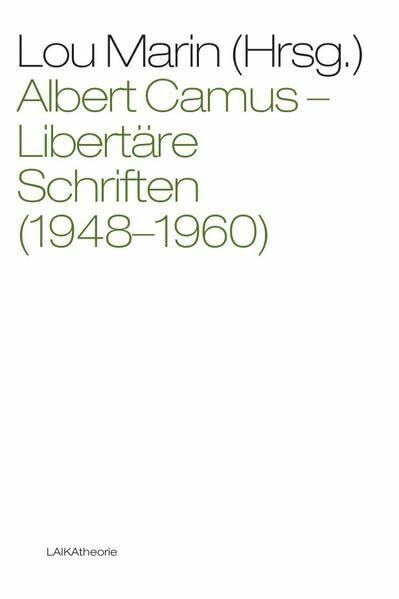 Albert Camus: Libertäre Schriften (1948-1960) (laika theorie)