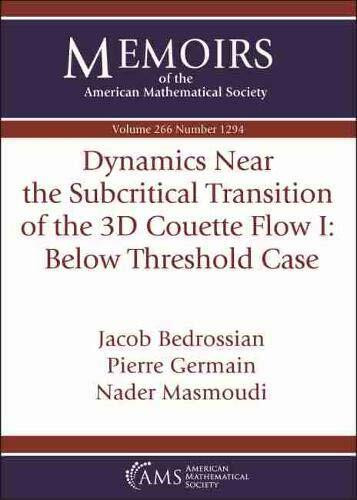 Dynamics Near the Subcritical Transition of the 3d Couette Flow: Below Threshold Case (Memoirs of the American Mathematical Society, Band 266)