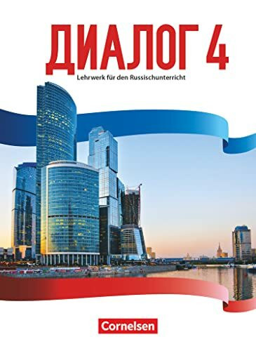 Dialog - Lehrwerk für den Russischunterricht - Russisch als 2. Fremdsprache - Ausgabe 2016 - Band 4: Schulbuch (Dialog, Russisch als 2. Fremdsprache - Ausgabe 2016, Band 4)