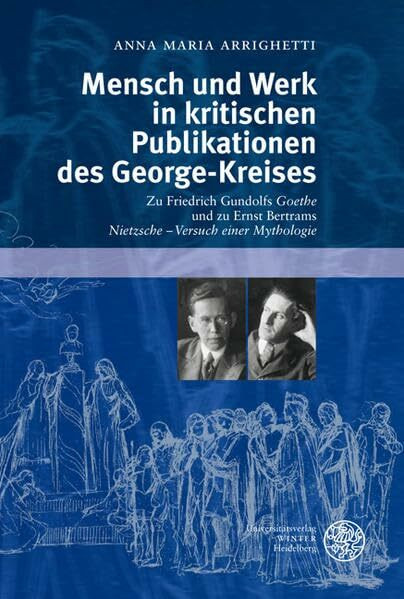 Mensch und Werk in kritischen Publikationen des George-Kreises: Zu Friedrich Gundolfs 'Goethe' und zu Ernst Bertrams 'Nietzsche - Versuch einer Mythologie' (Frankfurter Beiträge zur Germanistik)