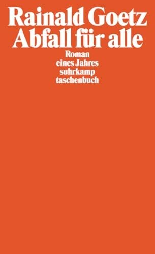 Abfall für alle: Roman eines Jahres | Frankfurter Poetikvorlesungen (suhrkamp taschenbuch) Abfall für alle: Roman eines Jahres | Frankfurter Poetikvorlesungen (suhrkamp taschenbuch)