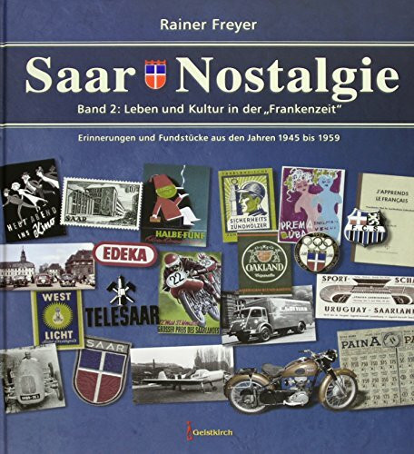 Saar-Nostalgie - Band 2: Leben und Kultur in der "Frankenzeit"