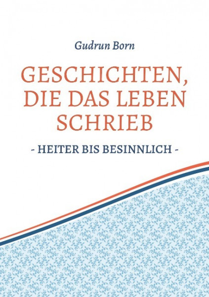 Geschichten, die das leben schrieb